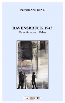 RAVENSBRÜCK 1943 - DEUX FEMMES… LÀ-BAS