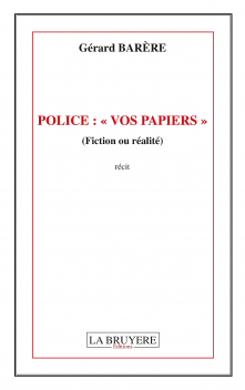 POLICE : «  VOS PAPIERS » (Fiction ou Réalité)