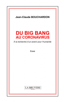 DU BIG BANG AU CORONAVIRUS - À la recherche d’un avenir pour l’humanité