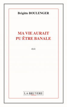 MA VIE AURAIT PU ÊTRE BANALE