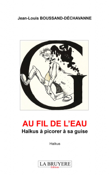 AU FIL DE L’EAU - HAÏKUS À PICORER À SA GUISE