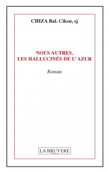 NOUS AUTRES LES HALLUCINÉS DE L’AZUR