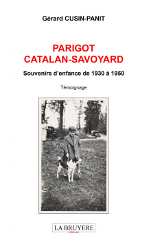 PARIGOT CATALAN-SAVOYARD - Souvenirs d’enfance de 1930 à 1950