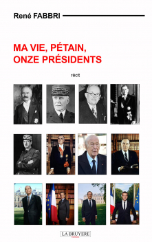 MA VIE, PÉTAIN, ONZE PRÉSIDENTS