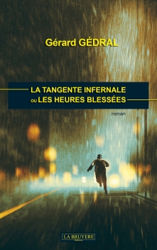 LA TANGENTE INFERNALE OU LES HEURES BLESSÉES