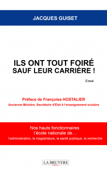 ILS ONT TOUT FOIRÉ SAUF LEUR CARRIÈRE ! NOS HAUTS FONCTIONNAIRES, L’ÉCOLE NATIONALE DE… L’ADMINISTRATION, LA MAGISTRATURE, LA SANTÉ PUBLIQUE, LA RECHERCHE