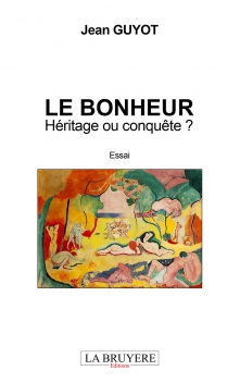 LE BONHEUR Héritage ou conquête ?