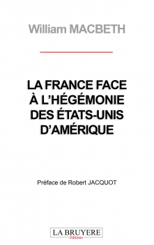 LA FRANCE FACE À L’HÉGÉMONIE DES ÉTATS-UNIS D’AMÉRIQUE