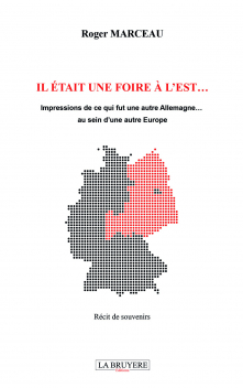 IL ÉTAIT UNE FOIRE À L’EST… IMPRESSIONS DE CE QUE FUT UNE AUTRE ALLEMAGNE, AU SEIN D’UNE AUTRE EUROPE