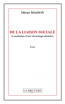 DE LA LIAISON SOCIALE  (CONSTITUTION D’UNE CHRONOLOGIE ALÉATOIRE)