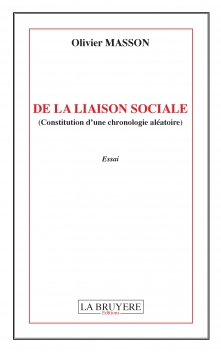 DE LA LIAISON SOCIALE  (Constitution d’une chronologie aléatoire)