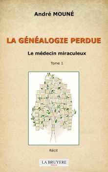 LA GÉNÉALOGIE PERDUE - LE MÉDECIN MIRACULEUX - TOME 1