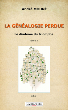 LA GÉNÉALOGIE PERDUE - LE DIADÈME DU TRIOMPHE - TOME 3