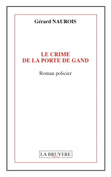 LE CRIME DE LA PORTE DE GAND