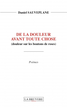 DE LA DOULEUR AVANT TOUTE CHOSE (douleur sur les boutons de rose)