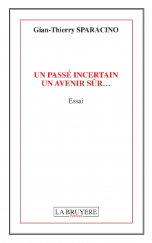 UN PASSÉ INCERTAIN - UN AVENIR SÛR…