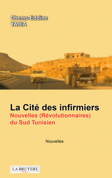 LA CITÉ DES INFIRMIERS - NOUVELLES (RÉVOLUTIONNAIRES) DU SUD TUNISIEN