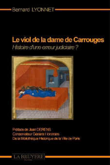 LE VIOL DE LA DAME DE CARROUGES - HISTOIRE D’UNE ERREUR JUDICIAIRE ?