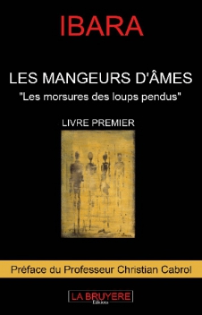 LES MANGEURS D’ÂMES - LIVRE PREMIER - LES MORSURES DES LOUPS PENDUS