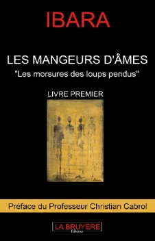 LES MANGEURS D’ÂMES - LIVRE PREMIER - LES MORSURES DES LOUPS PENDUS